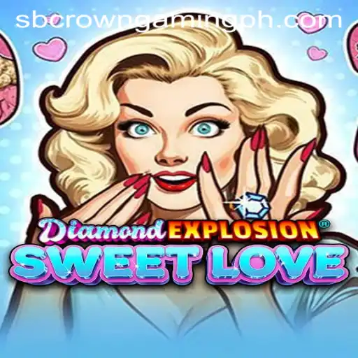 Explore the Thrilling World of DiamondExplosionSweetLove by SB Crown Gaming